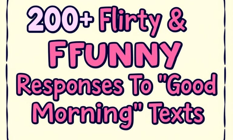 200+ Flirty & Funny Responses To “Good Morning” Texts