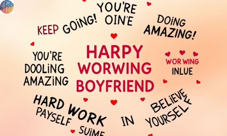 200 Motivational Messages for Hardworking Boyfriend