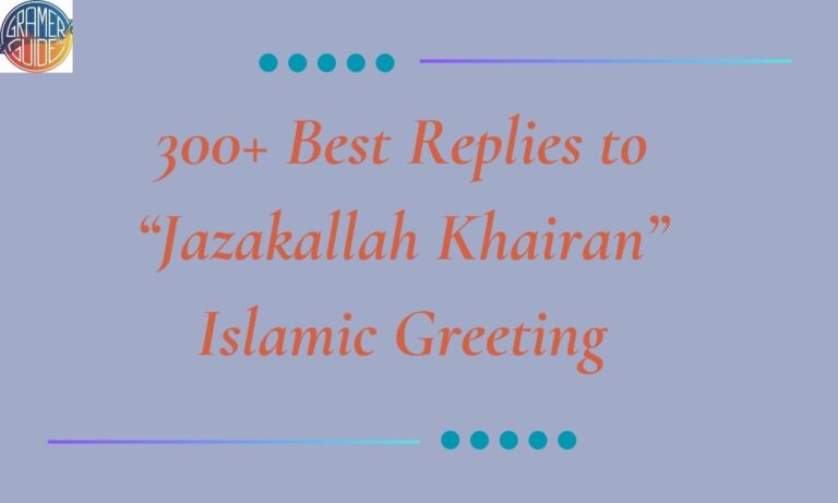 300+ Best Replies to “Jazakallah Khairan” Islamic Greeting