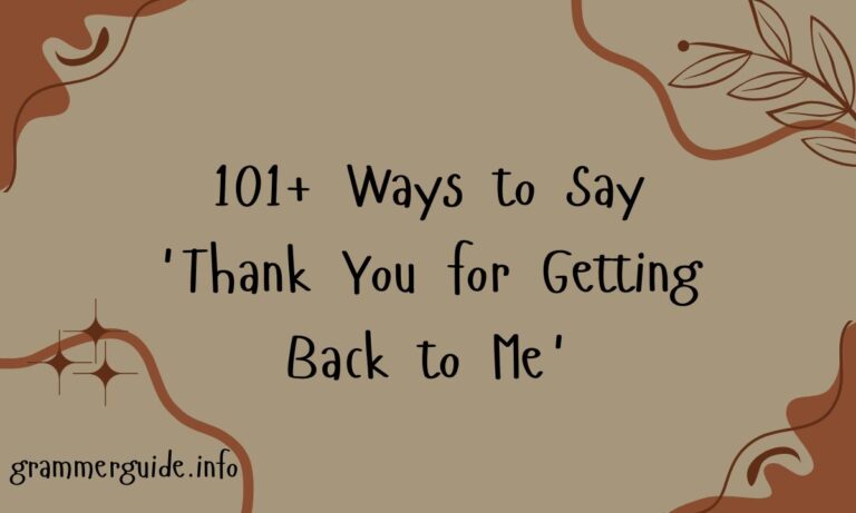 101+ Ways to Say 'Thank You for Getting Back to Me'