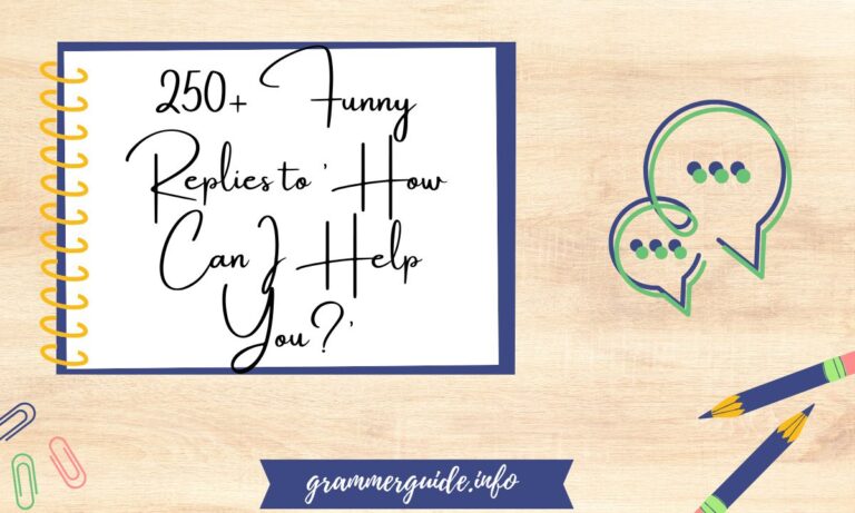 250+ Funny Replies to 'How Can I Help You'