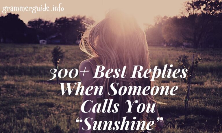 300+ Best Replies When Someone Calls You “Sunshine”