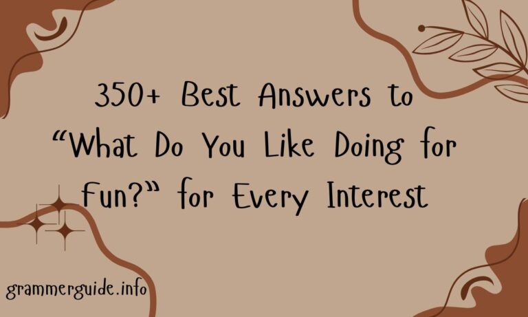 350+ Best Answers to “What Do You Like Doing for Fun” for Every Interest