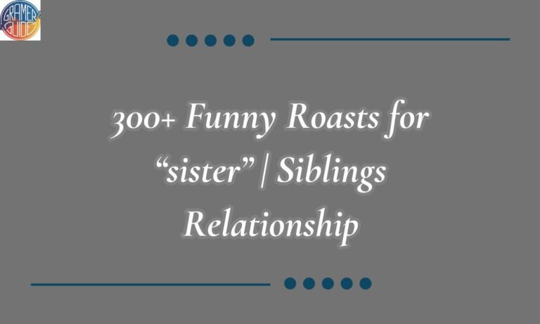 350+ Funny Roasts for Sister Siblings Relationship