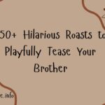350+ Hilarious Roasts to Playfully Tease Your Brother