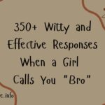 350+ Witty and Effective Responses When a Girl Calls You Bro