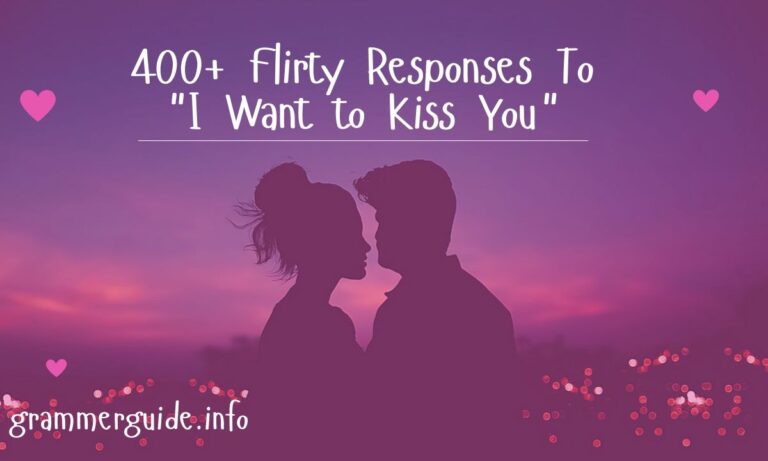 400+ Flirty Responses To I Want to Kiss You