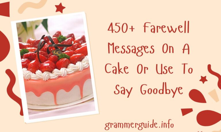 450+ Farewell Messages On A Cake Or Use To Say Goodbye