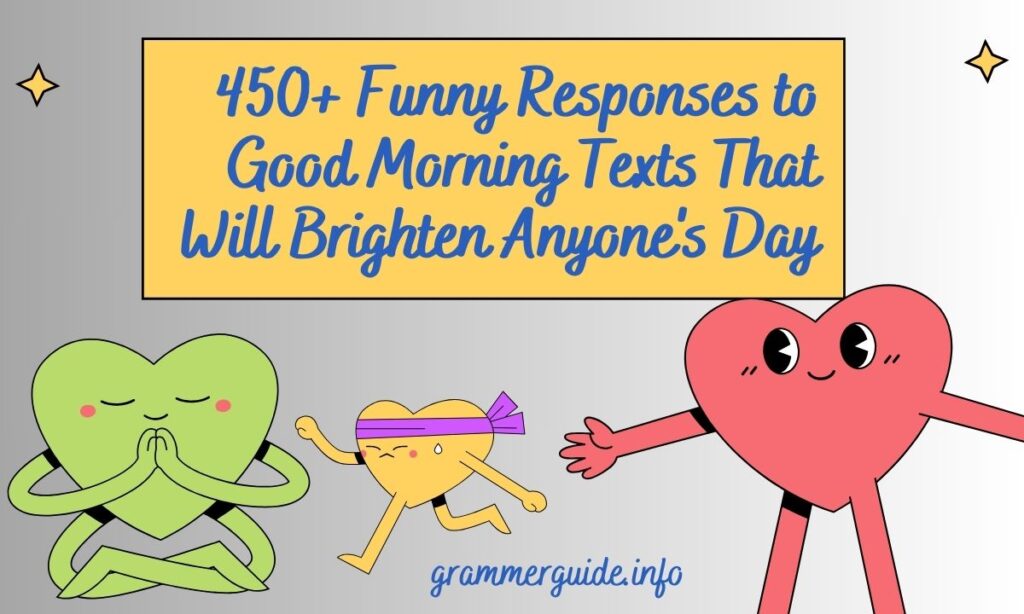450+ Funny Responses to Good Morning Texts That Will Brighten Anyone's Day