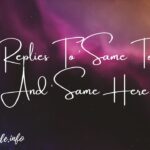 500+ Replies To ‘Same To You’ And ‘Same Here’