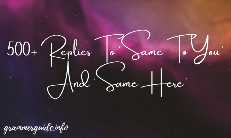 500+ Replies To ‘Same To You’ And ‘Same Here’