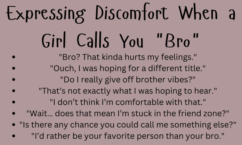 Expressing Discomfort When a Girl Calls You Bro