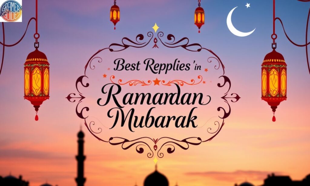 300+ Best Replies to Ramadan Mubarak