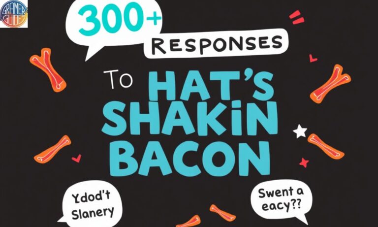 300+ Responses To “What’s Shakin Bacon” Finest Collection