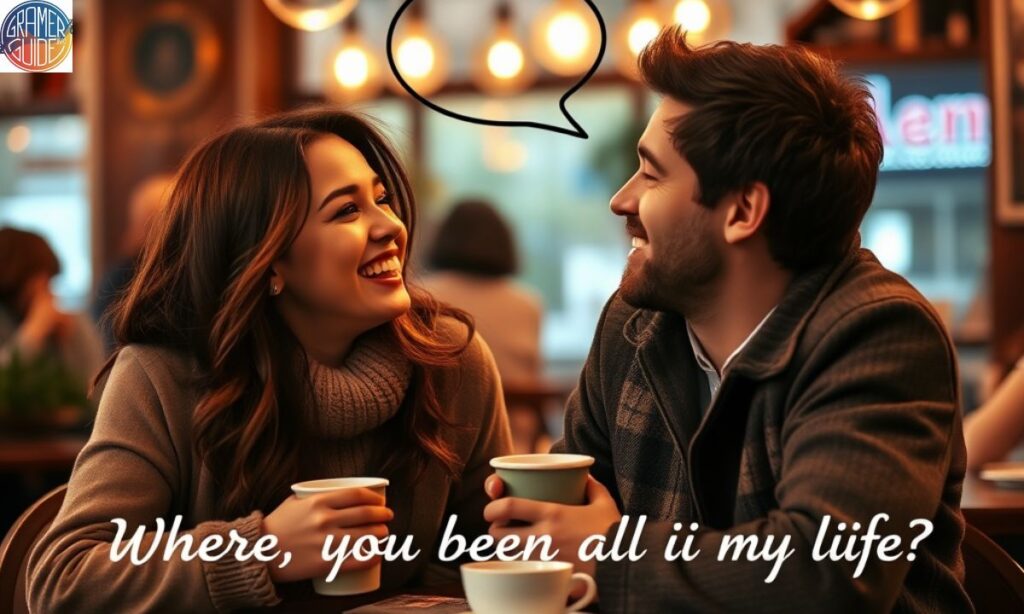_Flirty Responses to ‘Where Have You Been All My Life’