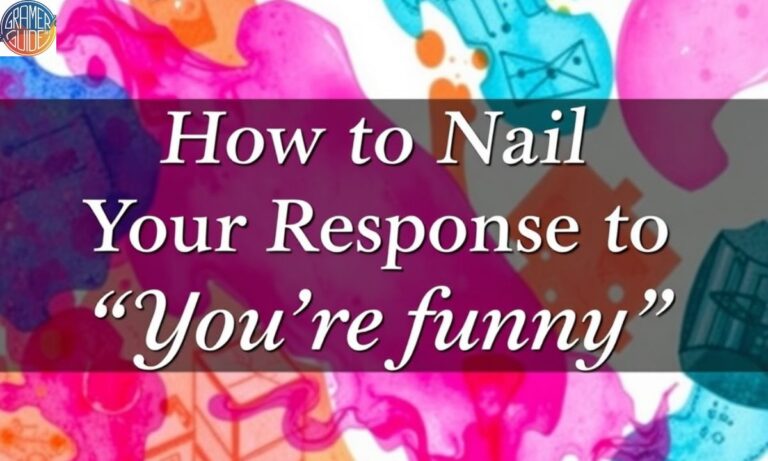 How to Nail Your Response to You’re Funny 300+ Ideas